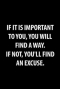 if-it-is-important-to-you-you-will-find-a-way-if-not-youll-find-an-excuse-178870-334-500.jpg